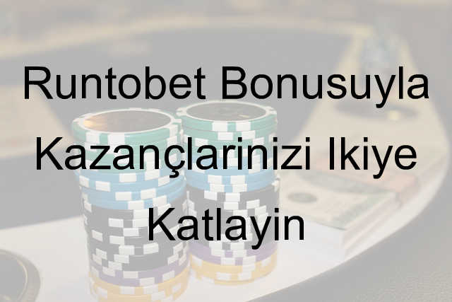Runtobet Bonusuyla Kazançlarınızı İkiye Katlayın 5 Runtobet bonus